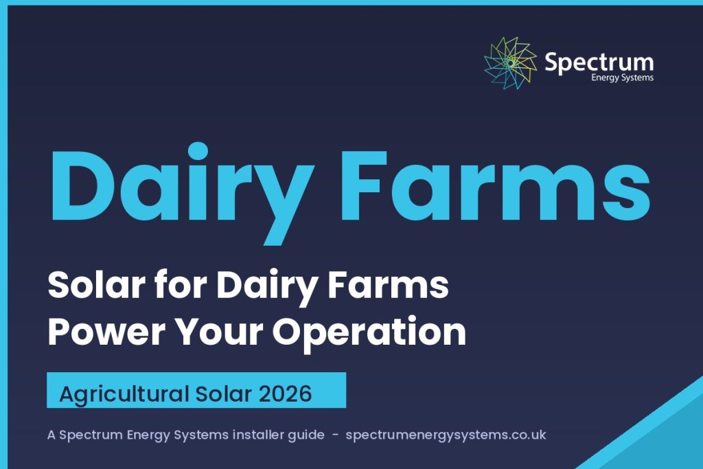 Solar for dairy farms UK 2026 — sizing for milking and refrigeration (Spectrum Energy Systems)