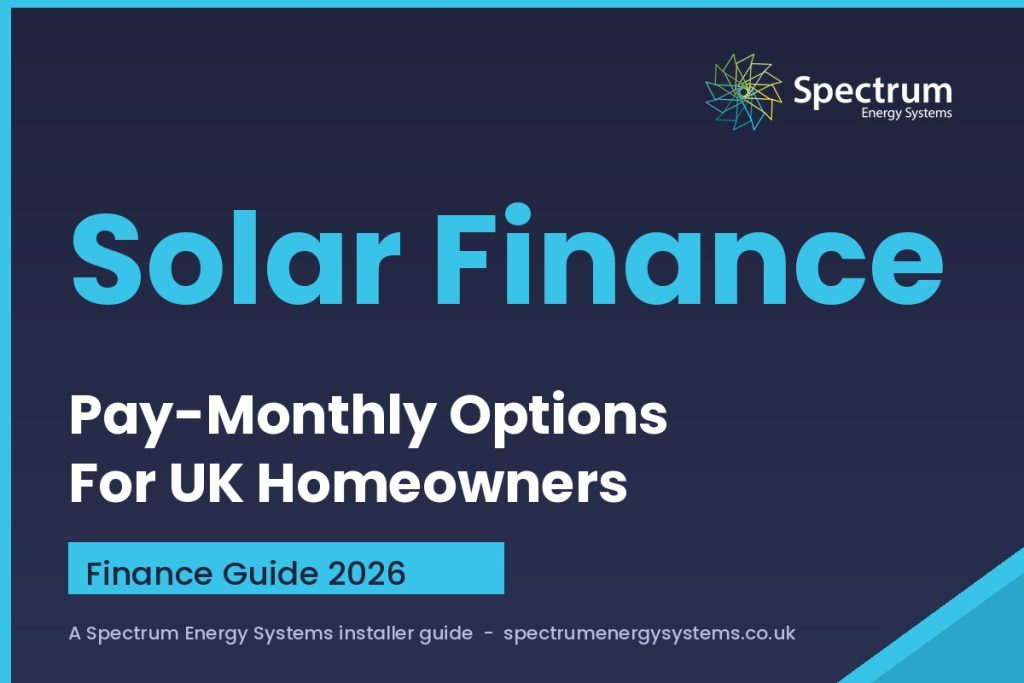 Solar panel finance UK 2026 — pay-monthly options, Spectrum Energy Systems