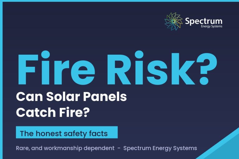 Can solar panels catch fire, the honest UK safety facts from Spectrum Energy Systems