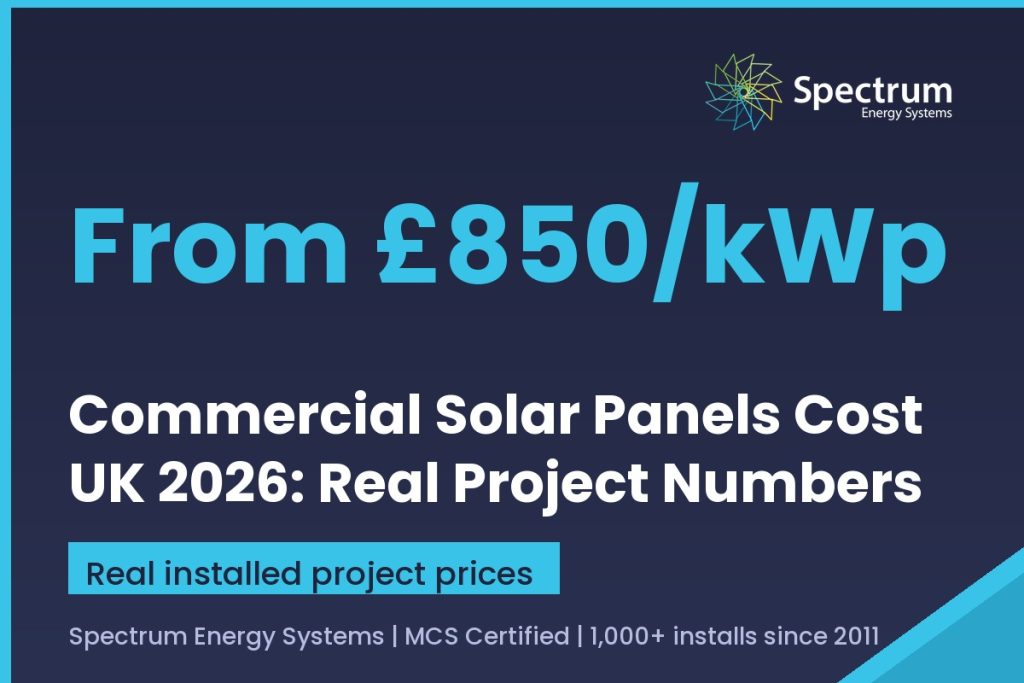 Commercial solar panels cost UK 2026 real project numbers from £850 per kWp (Spectrum Energy Systems branded card)