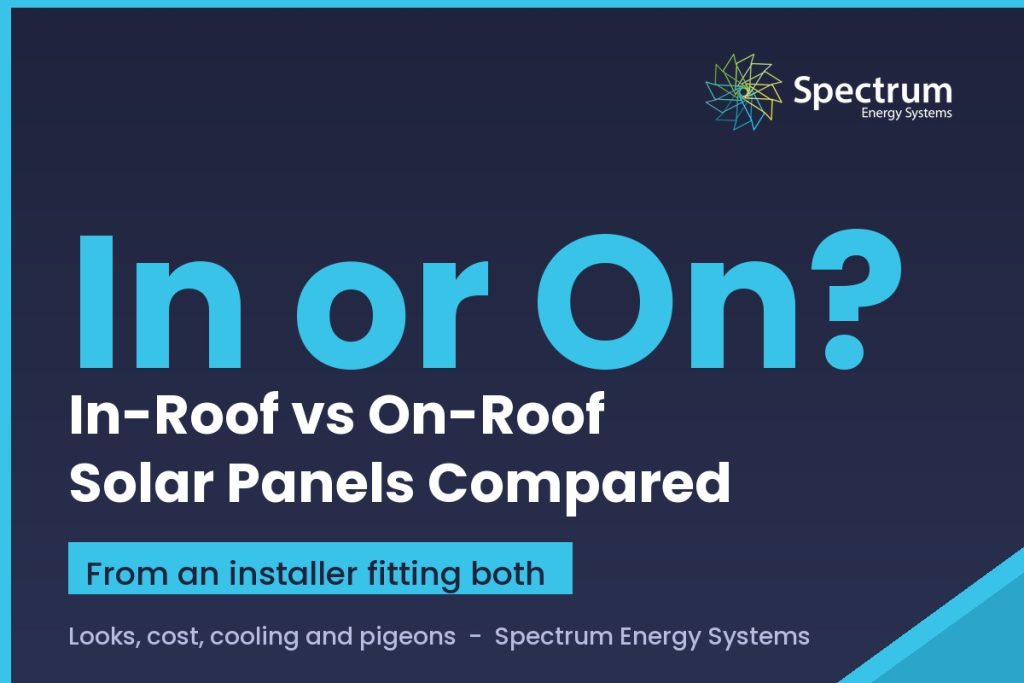 In-roof vs on-roof solar panels compared honestly by Spectrum Energy Systems