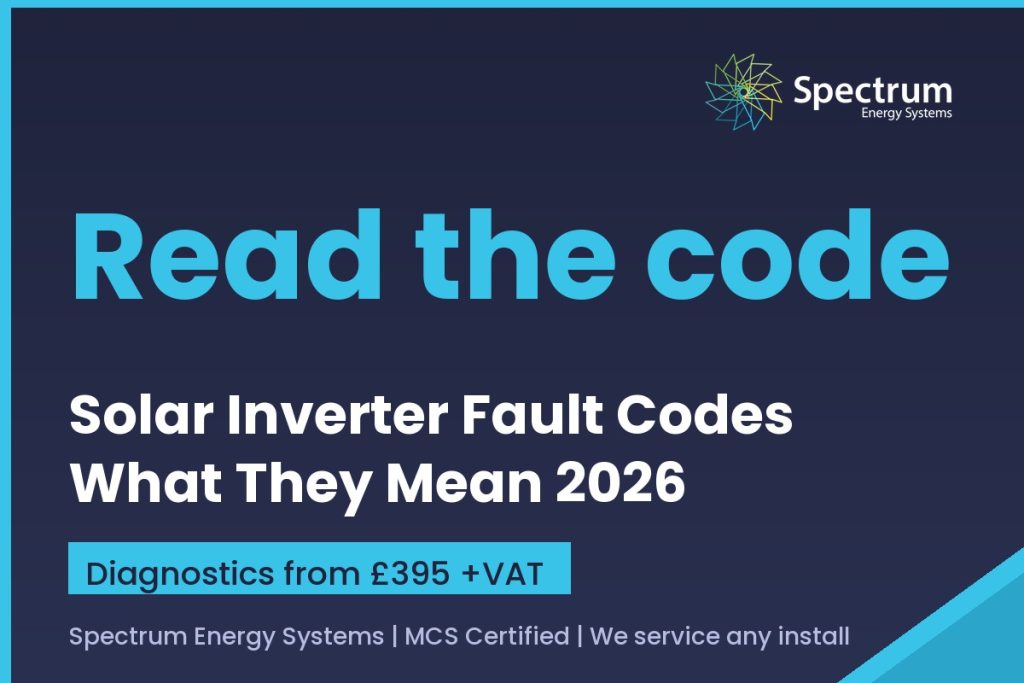 Solar inverter fault codes explained 2026, diagnostics from £395 +VAT (Spectrum Energy Systems branded card)