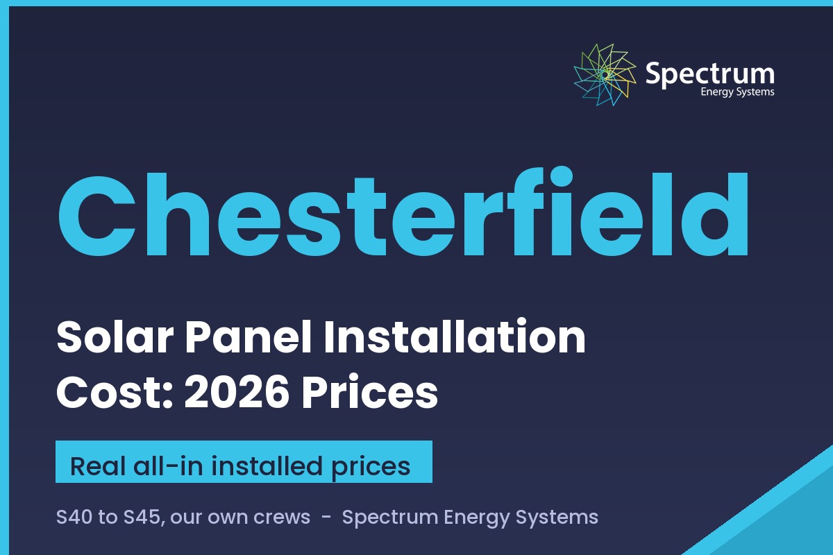 Solar panel installation cost Chesterfield 2026 guide with real all-in prices from Spectrum Energy Systems