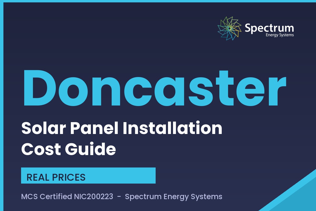 Solar panel installation cost Doncaster guide with real all-in prices from Spectrum Energy Systems