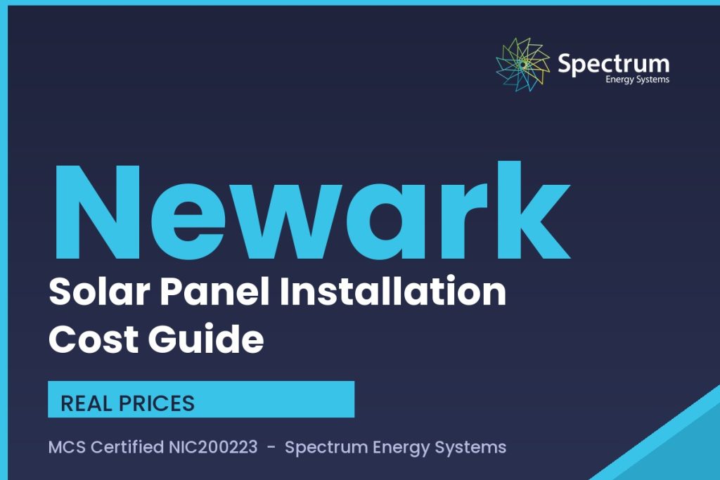 Solar panel installation cost Newark-on-Trent guide with real all-in prices from Spectrum Energy Systems