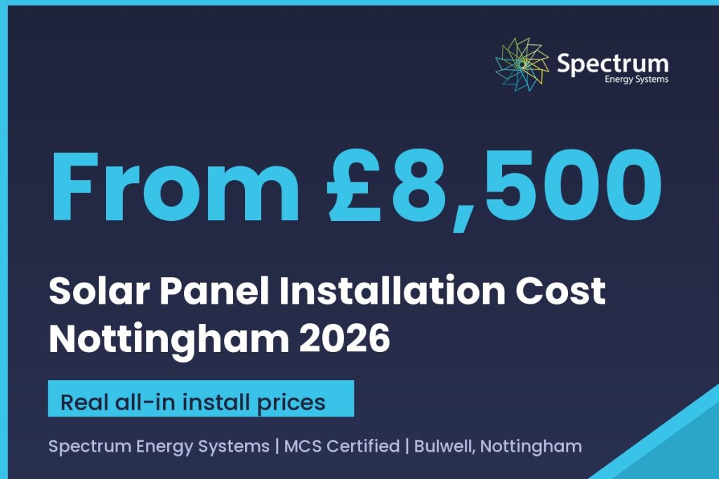 Solar panel installation cost Nottingham 2026 guide with real all-in prices from Spectrum Energy Systems