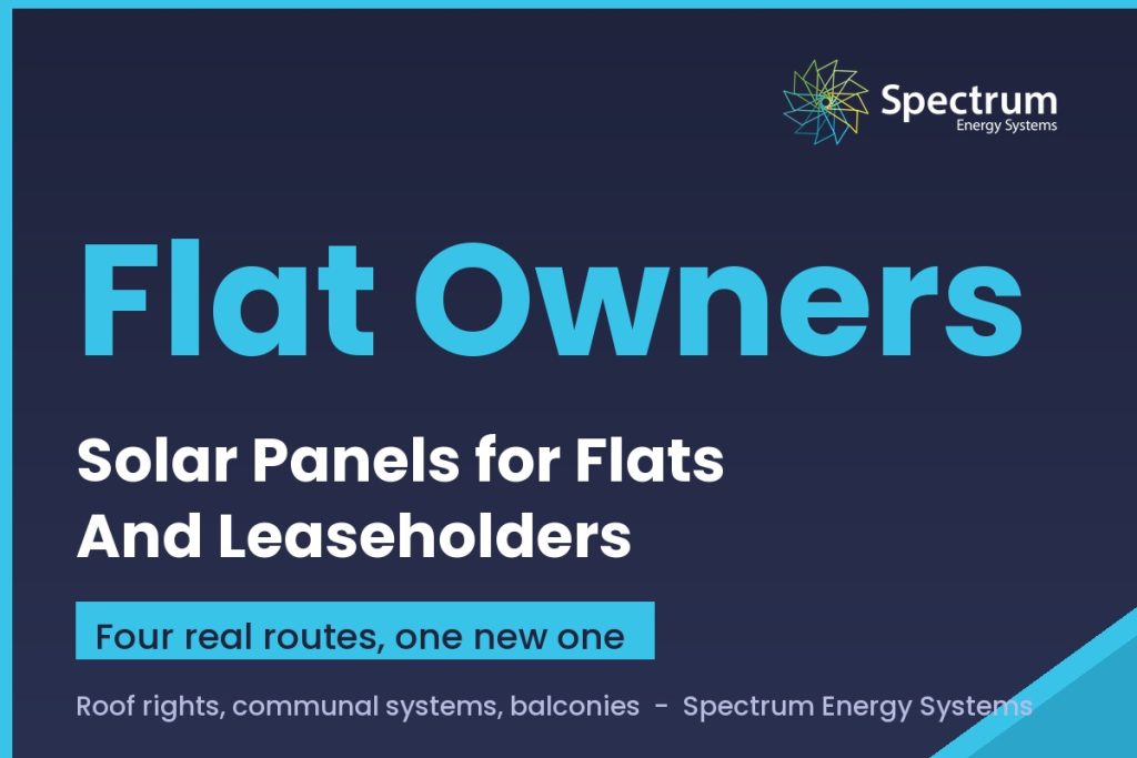 Solar panels for flats and leaseholders, the honest routes explained by Spectrum Energy Systems