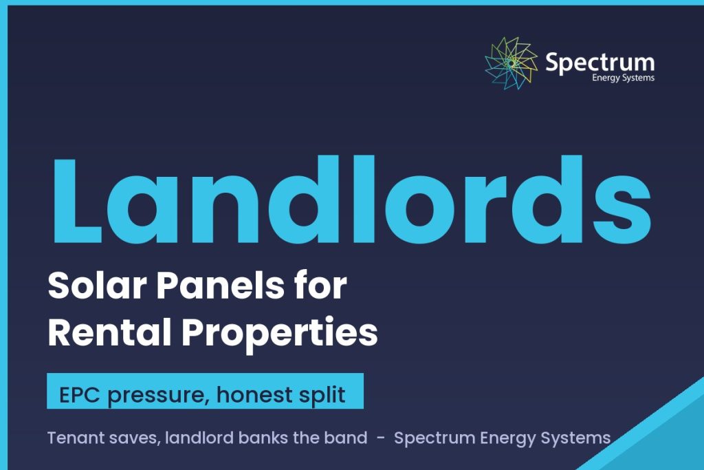 Solar panels for landlords and rental properties, the honest guide from Spectrum Energy Systems