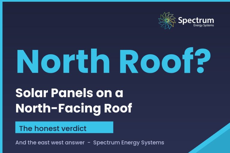 Solar panels on a north facing roof, the honest verdict from Spectrum Energy Systems