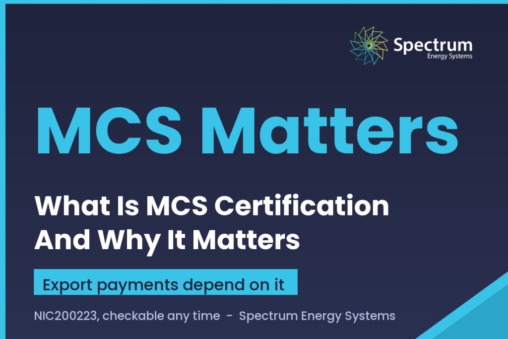 What is MCS certification for solar panels and why it matters, explained by Spectrum Energy Systems