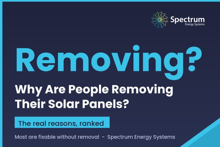 Why are people removing solar panels, the honest reasons and fixes from Spectrum Energy Systems