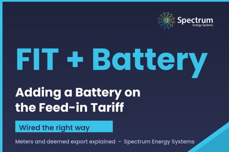 Adding a battery to solar panels on the Feed-in Tariff, guide from Spectrum Energy Systems